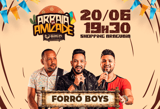 Arraiá da Amizade começa nesta quinta-feira, 20, com apresentações juninas e show com Forró Boys